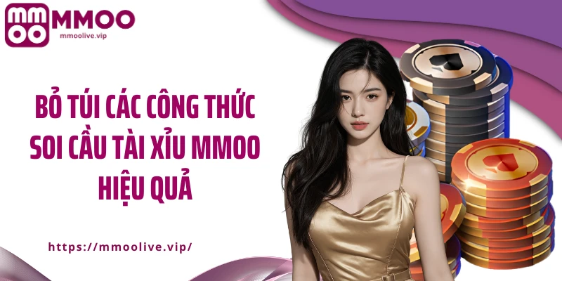 Bỏ túi các công thức soi cầu tài xỉu MMOO hiệu quả