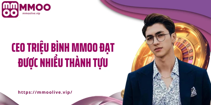 CEO Triệu Bình MMOO đạt được nhiều thành tựu