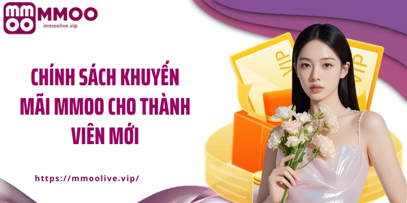 Chính sách khuyến mãi MMOO cho thành viên mới
